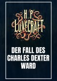 eBook: Der Fall des Charles Dexter Ward