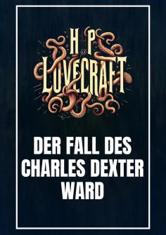 eBook: Der Fall des Charles Dexter Ward