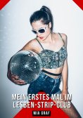 ebook: Mein erstes Mal im Lesben-Strip-Club