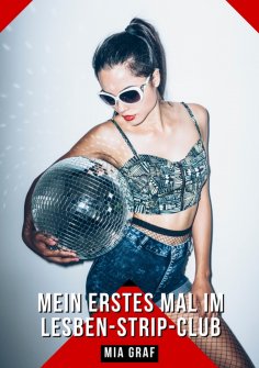 ebook: Mein erstes Mal im Lesben-Strip-Club