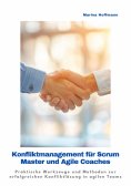 ebook: Konfliktmanagement für Scrum Master und Agile Coaches