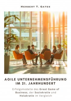 ebook: Agile  Unternehmensführung im 21. Jahrhundert