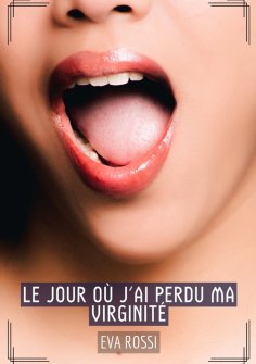 ebook: Le jour où j'ai perdu ma virginité