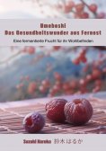 ebook: Umeboshi: Das Gesundheitswunder aus Fernost