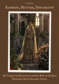 ebook: Kaiserin, Mutter, Diplomatin