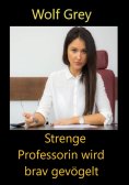 eBook: Strenge Professorin wird brav gevögelt