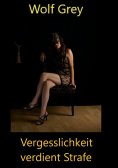 eBook: Vergesslichkeit verdient Strafe