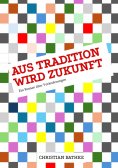 ebook: aus Tradition wird Zukunft