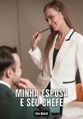 ebook: Minha Esposa e seu Chefe