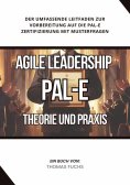 ebook: Agile Leadership (PAL-E): Theorie und Praxis