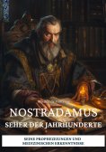 ebook: Nostradamus –  Seher der Jahrhunderte