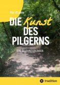 ebook: Die Kunst des Pilgerns