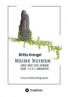ebook: Meine Ruinen und wie ich ihnen den Tanz ansagte