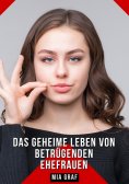 ebook: Das geheime Leben von betrügenden Ehefrauen