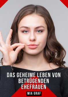 eBook: Das geheime Leben von betrügenden Ehefrauen