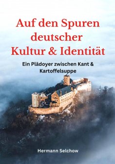 ebook: Auf den Spuren deutscher Kultur und Identität