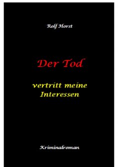 ebook: Der Tod vertritt meine Interessen - Gier, Macht, Autismus, Tatverdacht, Autocrash, Mord, Totschlag, 