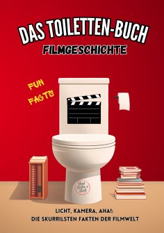 eBook: Das Toiletten Buch - Filmgeschichte