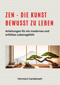 eBook: Zen - die Kunst bewusst zu Leben