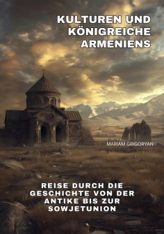 ebook: Kulturen und Königreiche  Armeniens
