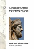 ebook: Xerxes der Grosse:  Macht und Mythos