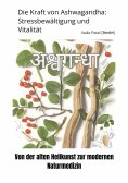 ebook: Die Kraft von Ashwagandha:  Stressbewältigung und Vitalität
