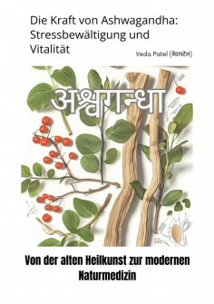ebook: Die Kraft von Ashwagandha:  Stressbewältigung und Vitalität