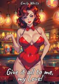 eBook: Give it all to me, my Love!