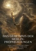 ebook: Das Geheimnis der Merlin-Prophezeiungen