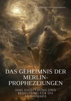 ebook: Das Geheimnis der Merlin-Prophezeiungen