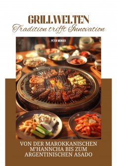 eBook: Grillwelten:  Tradition trifft Innovation