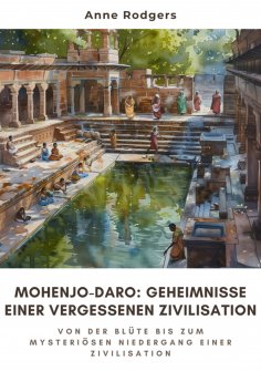 ebook: Mohenjo-daro:  Geheimnisse einer  vergessenen Zivilisation