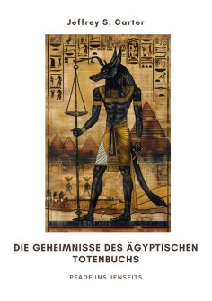 eBook: Die Geheimnisse des  Ägyptischen Totenbuchs