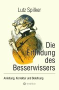 eBook: Die Erfindung des Besserwissers