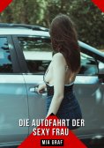 eBook: Die Autofahrt der sexy Frau
