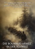 ebook: Die Bourbaki-Armee in der Schweiz