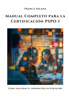 ebook: Manual Completo para la Certificación PSPO-I