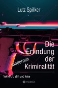 ebook: Die Erfindung der modernen Kriminalität