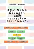 eBook: 100 neue Übungen zum deutschen Wortschatz
