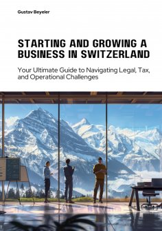eBook: Starting and Growing a  Business in Switzerland