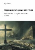 ebook: Freimaurerei und Papsttum