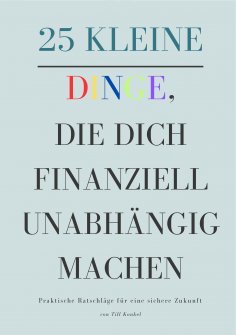 ebook: 25 kleine Dinge, die dich finanziell unabhängig machen