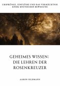 ebook: Geheimes Wissen:  Die Lehren der  Rosenkreuzer