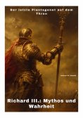 ebook: Richard III.: Mythos und Wahrheit