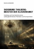 ebook: Sigismund Thalberg:  Meister der Klavierkunst