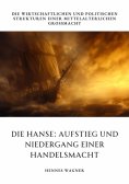 ebook: Die Hanse: Aufstieg und Niedergang einer  Handelsmacht