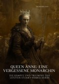 eBook: Queen Anne:  Eine vergessene Monarchin