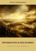 ebook: Reformation in der Schweiz