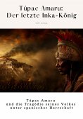 ebook: Túpac Amaru:  Der letzte Inka-König