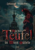 eBook: Wie der Teufel in Wien wütete